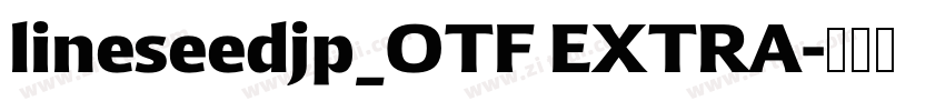 lineseedjp_OTF EXTRA字体转换